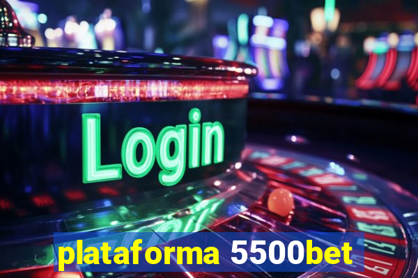 plataforma 5500bet